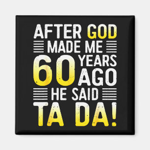 Íman Depois que Deus me fez há 60 anos Ele disse Ta Da