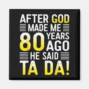 Íman Depois que Deus me fez há 80 anos Ele disse Ta Da 