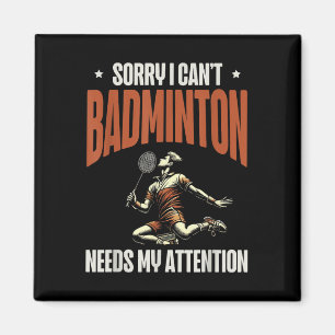 Íman Desculpe, Eu Não Posso Badminton Precisa De Minha