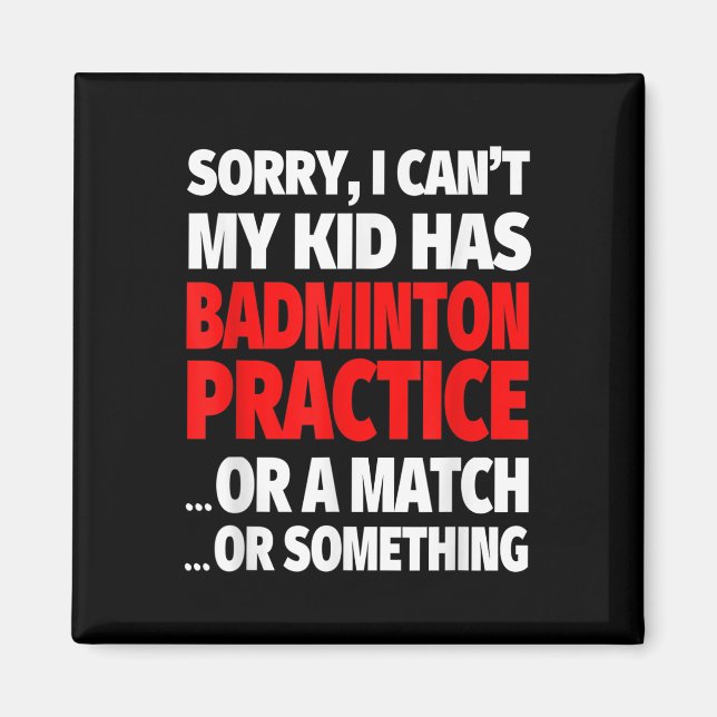 Íman Desculpe, Meu Filho Tem Uma Prática De Badminton O (Frente)
