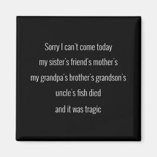 Íman Desculpe não poder vir hoje. O amigo da minha irm