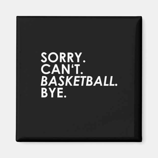 Íman Desculpe. Não posso. Basquete. Tchau. (Frente)