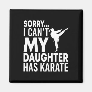 Íman Desculpe, não posso minha filha tem Karate Engraça
