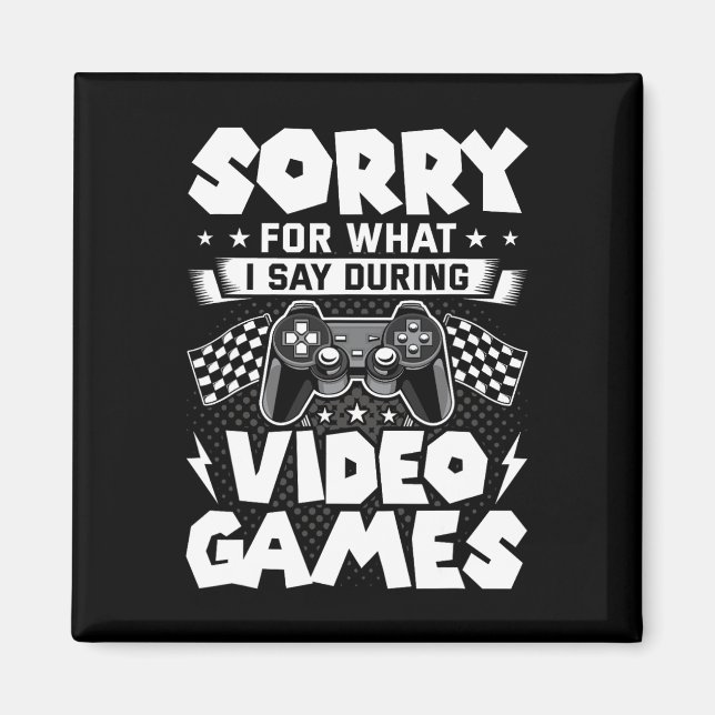 Íman Desculpe Pelo Que Eu Digo Durante Video Games Víde (Frente)