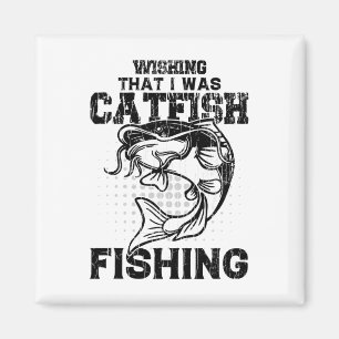 Íman Desejando que eu estivesse pescando bagre engraçad