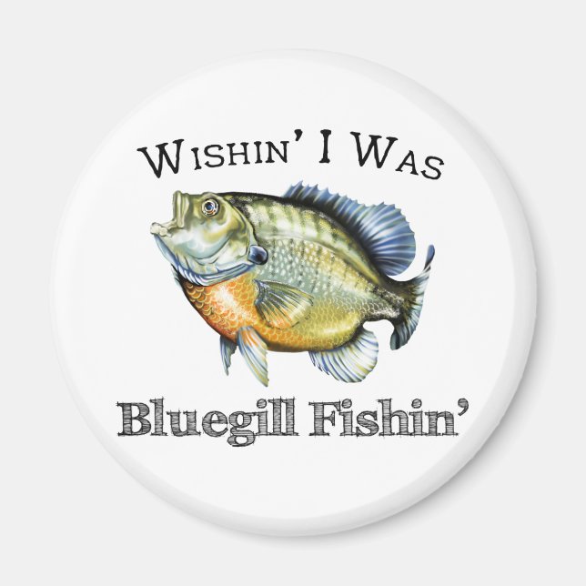 Íman Desejo que eu fosse Bluegill Fishin (Frente)