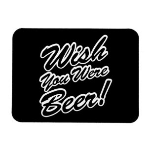 Íman Desejo você era cerveja!