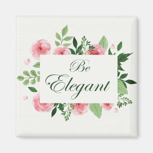 Íman Desenho de Rosas em Aquarela "Seja Elegante" Frase