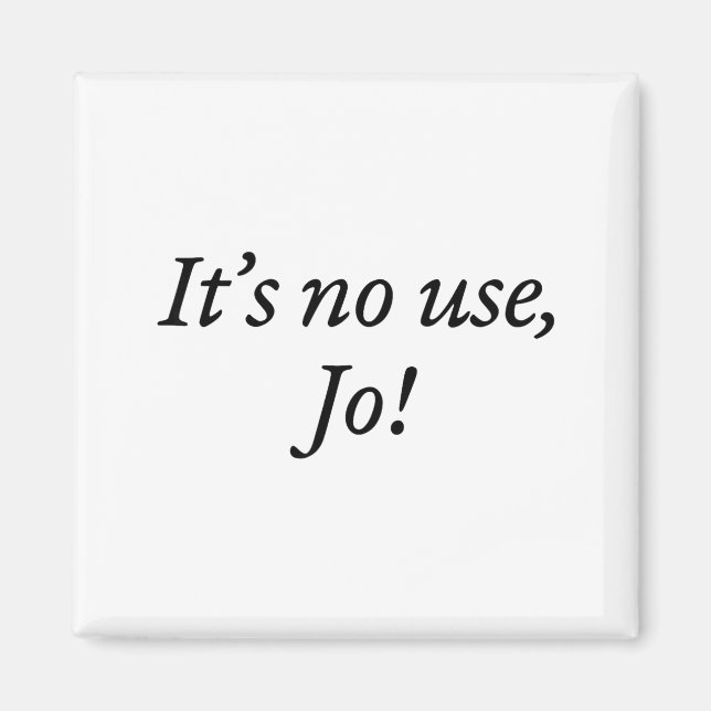 Íman Design de Citação Engraçada Retro It's No Use Jo P (Frente)