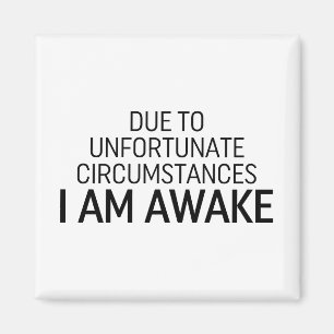 Íman Devido A Circunstâncias Infelizes Estou Acordado