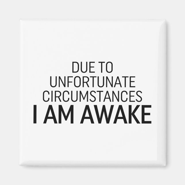 Íman Devido A Circunstâncias Infelizes Estou Acordado (Frente)