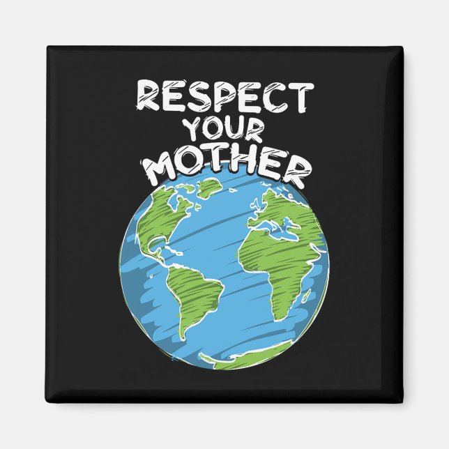 Íman Dia da Terra Respeite Sua Mãe (Frente)