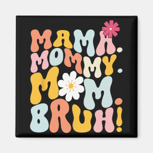 Íman Dia das Mães Mamãe Mamãe Mãe Bruh Groovy
