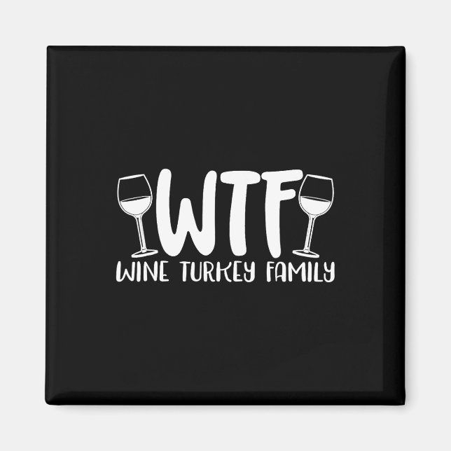 Íman Dia de Ação de Graças da Família Wtf Wine Turkey (Frente)