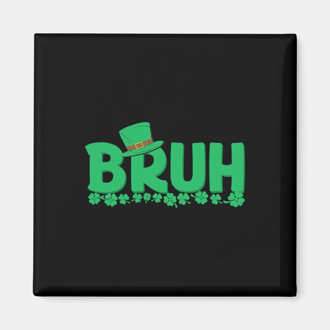 Íman Dia de São Patrício dos Rapazes Bruh St Pats Bruh  (Frente)