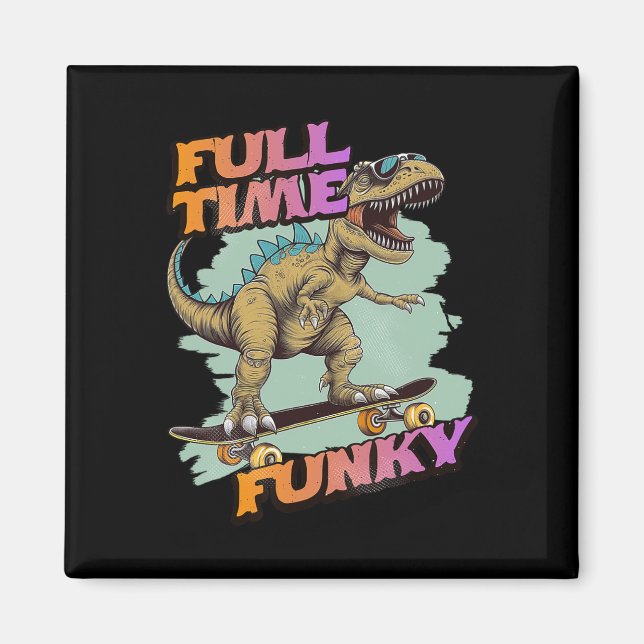Íman Dinossauro de skate funky engraçado em tempo integ (Frente)