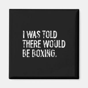 Íman Disseram-Me Que Haveria Boxing.
