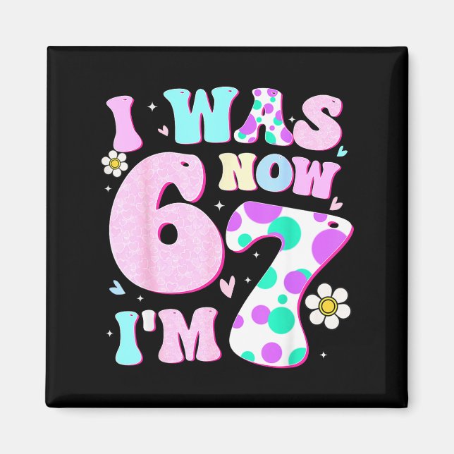 Íman Divertido 67 Meme Menina de 7 Anos de Idade Eu Era (Frente)
