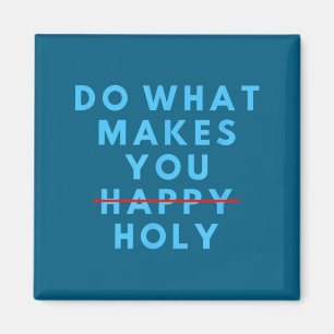 Íman Divertido Faça O Que Te Deixa Santo Feliz Frase Hu