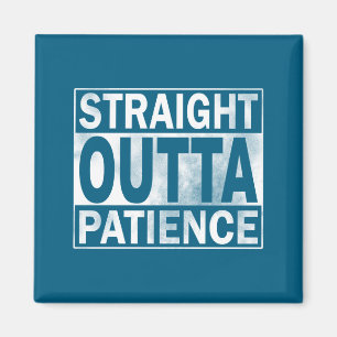 Íman Divertido Straight Outta Paciência