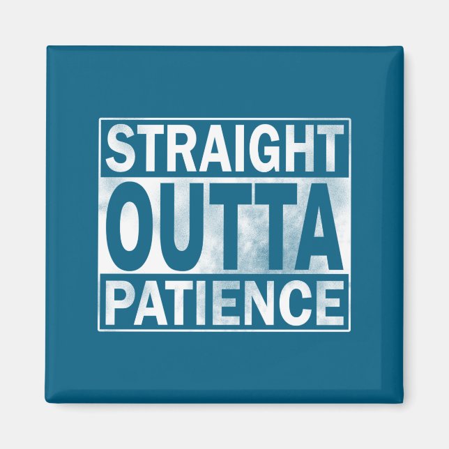 Íman Divertido Straight Outta Paciência  (Frente)