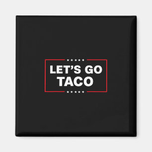 Íman Divertido Trump Taco Vamos Lá Taco Trump Sempre Fr