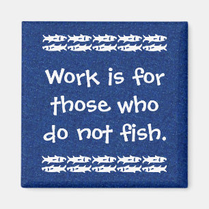 Íman Dizendo Pesca Azul e Branca