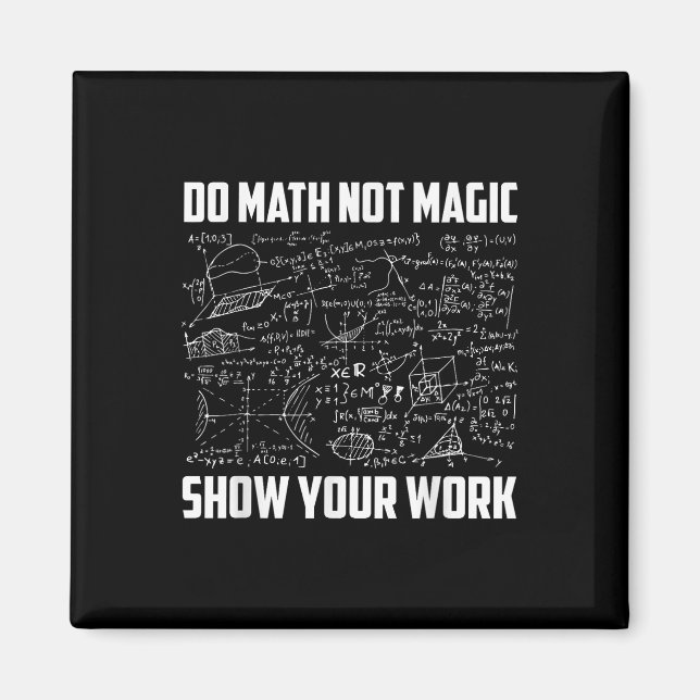 Íman Do Math Not Magic Funny Math Teacher Back To Schoo (Frente)