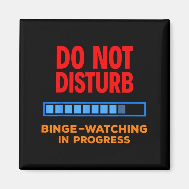 Íman Do Not Disturb Binge Watching Tv Shows  (Frente)