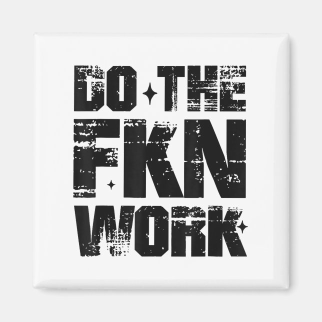 Íman Do The Fkn Work Motivation No Excuses Athlete Or E (Frente)
