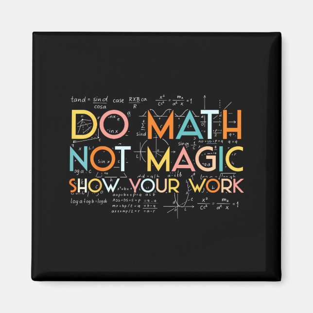Íman Do Your Math Not Magic Show Work (Frente)