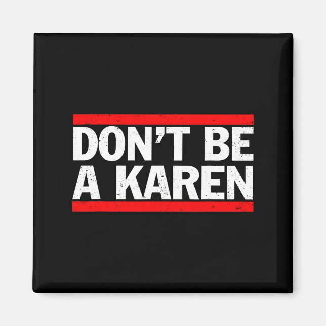 Íman Don’t Be A Karen Meme Gift  (Frente)