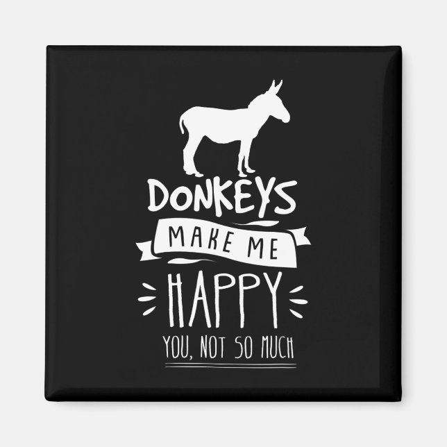 Íman Donkeys Me Faz Feliz Você Não É Muito Engraçado Ho (Frente)
