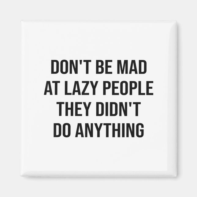 Íman Don't Be Mad At Lazy People They Didn't Do Anythin (Frente)