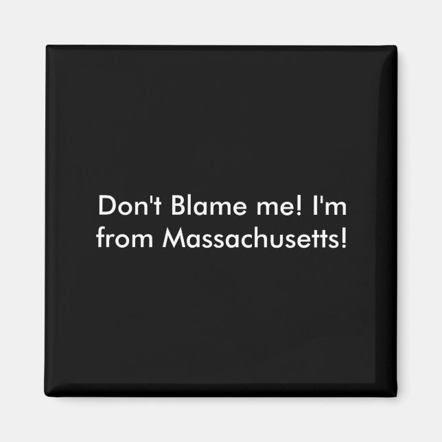 Íman Dont Blame Me Im From Machusetts  (Frente)