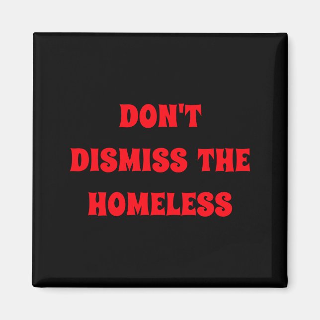 Íman Dont Dismiss The Homeless  (Frente)