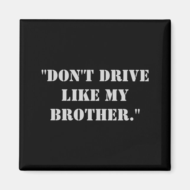 Íman Dont Drive Like My Brother  (Frente)