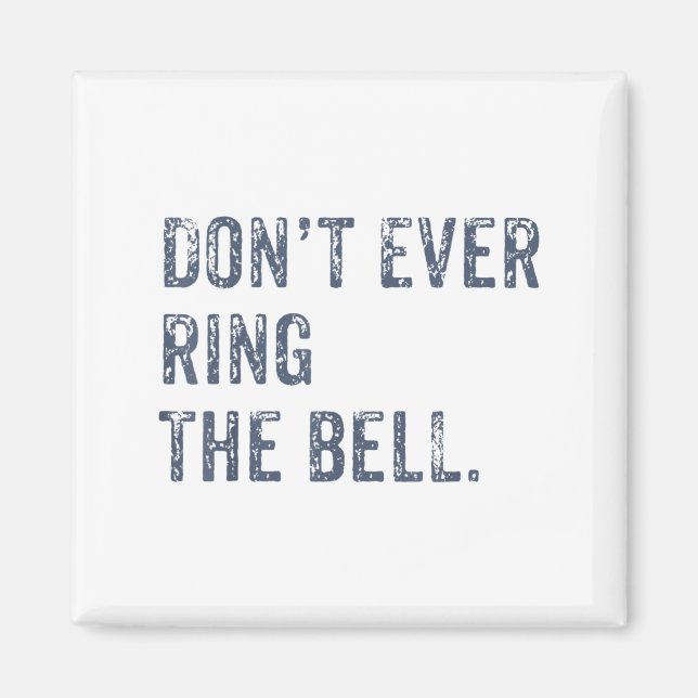 Íman Dont Ever Ring The Bell Motivational  (Frente)