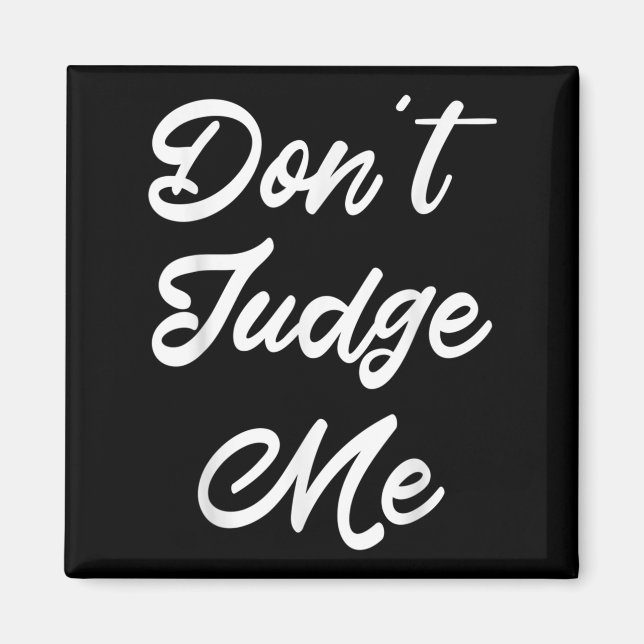 Íman Don't Judge Me Lawyer Quote Gift  (Frente)