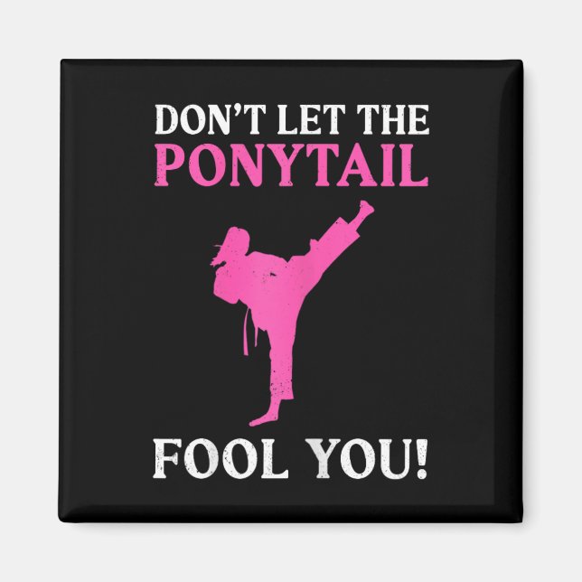 Íman Don't Let The Ponytail Fool You Karate Fighter Mar (Frente)