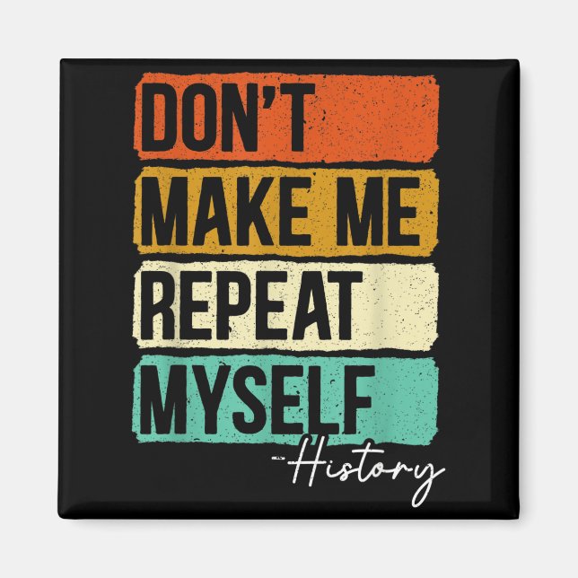 Íman Dont Make Me Repeat Myself History For A History T (Frente)