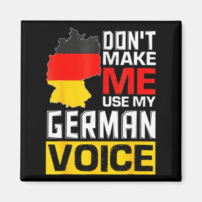 Íman Dont Make Me Use My German Voice Germany Deutsc _1 (Frente)