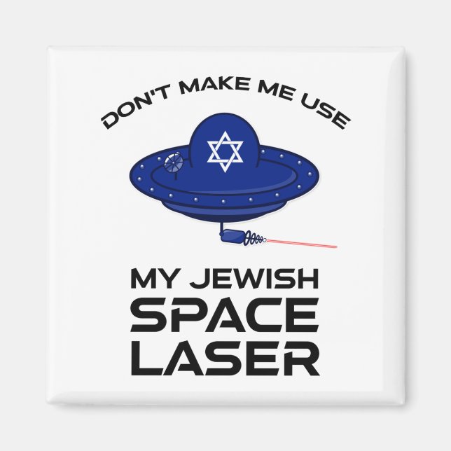 Íman Dont Make Me Use My Jewish Space Laser  (Frente)