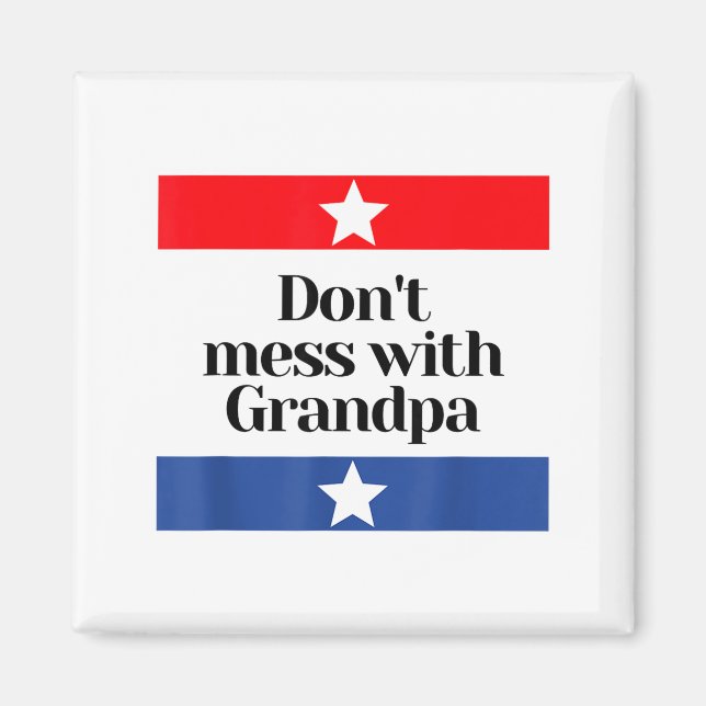 Íman Don't Mess With Grandpa Texas Dad Granddad Grandfa (Frente)