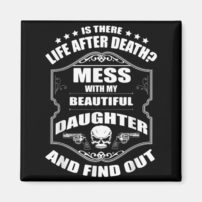 Íman Don't Mess With My Pretty Daughter Shirt Father's  (Frente)