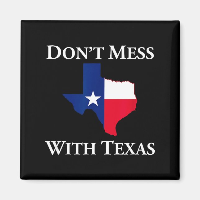 Íman Don't Mess With Texas State Pride Shirt  (Frente)