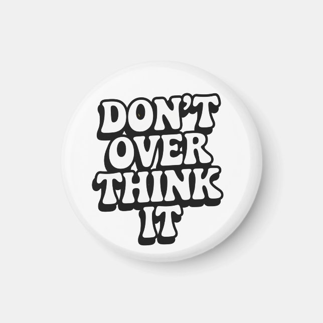 Íman Don't Over Think It!  (Frente)