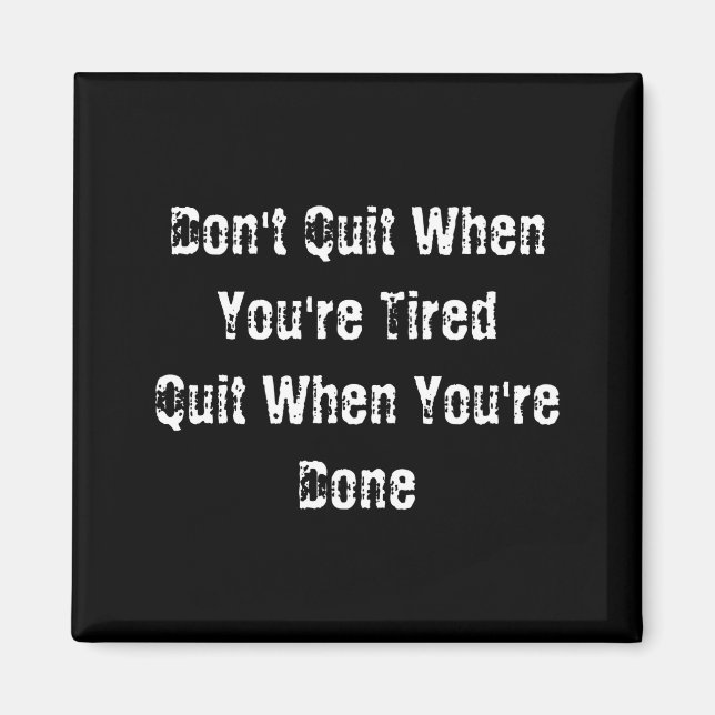 Íman Dont Quit When Youre Tired Mens Cotton  (Frente)