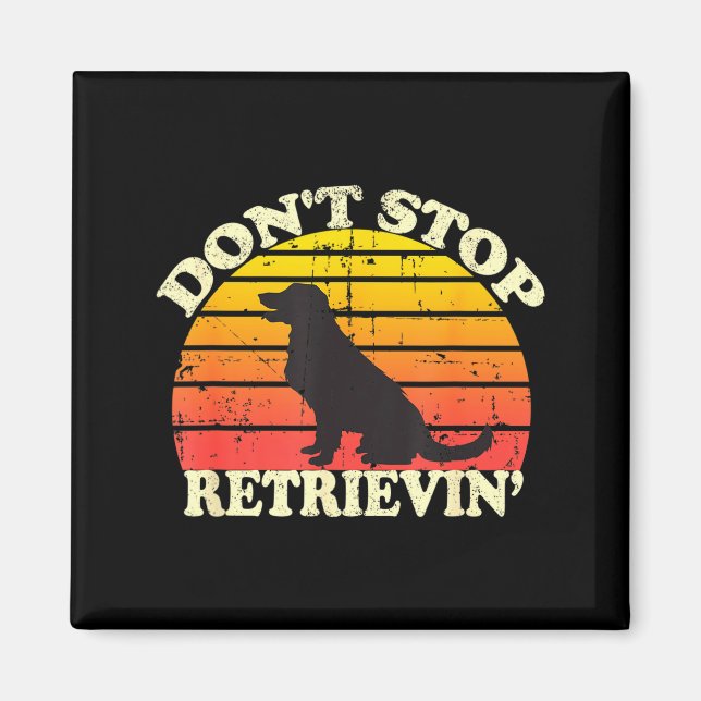 Íman Don't Stop Retrieving Retro Golden Retriever Mom D (Frente)