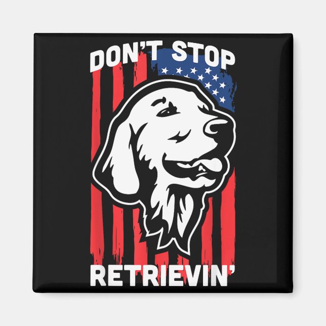 Íman Don't Stop Retrieving Shirt American Flag Golden R (Frente)